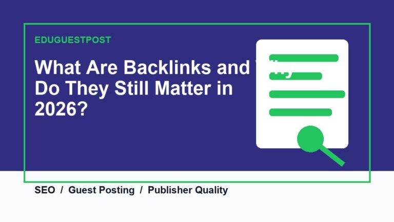 What Are Backlinks and Why Do They Still Matter in 2026? guide by EduGuestPost
