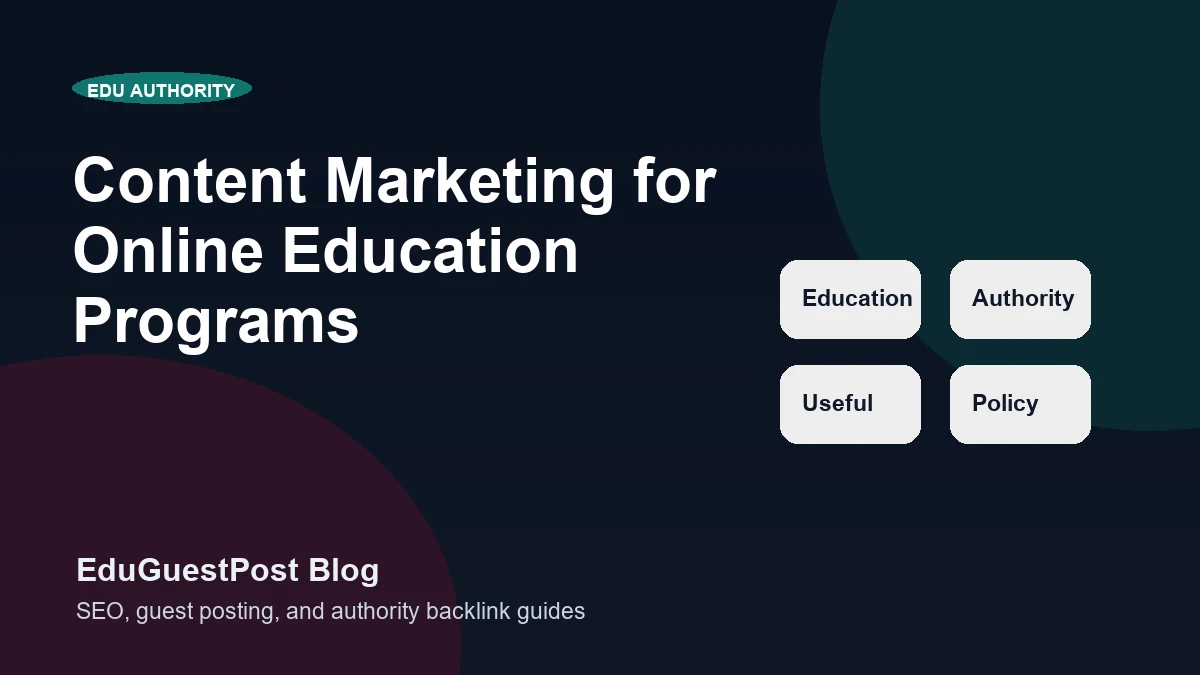 Content Marketing for Online Education Programs - EduGuestPost blog cover visual