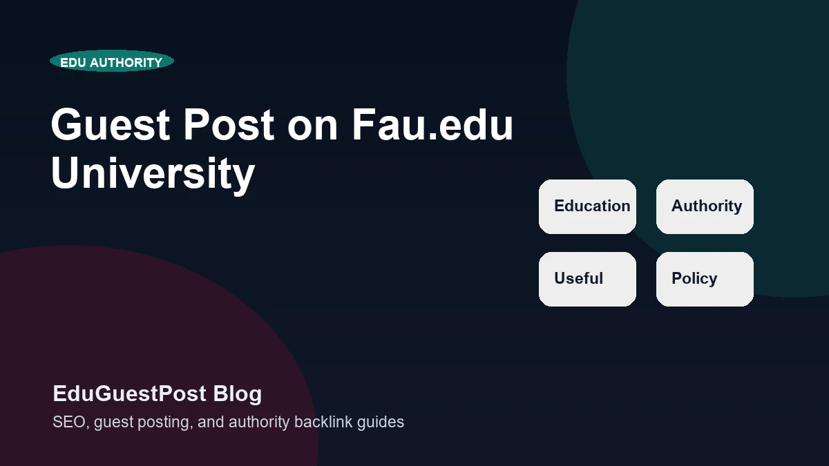 Guest Post on Fau.edu University - EduGuestPost blog cover visual