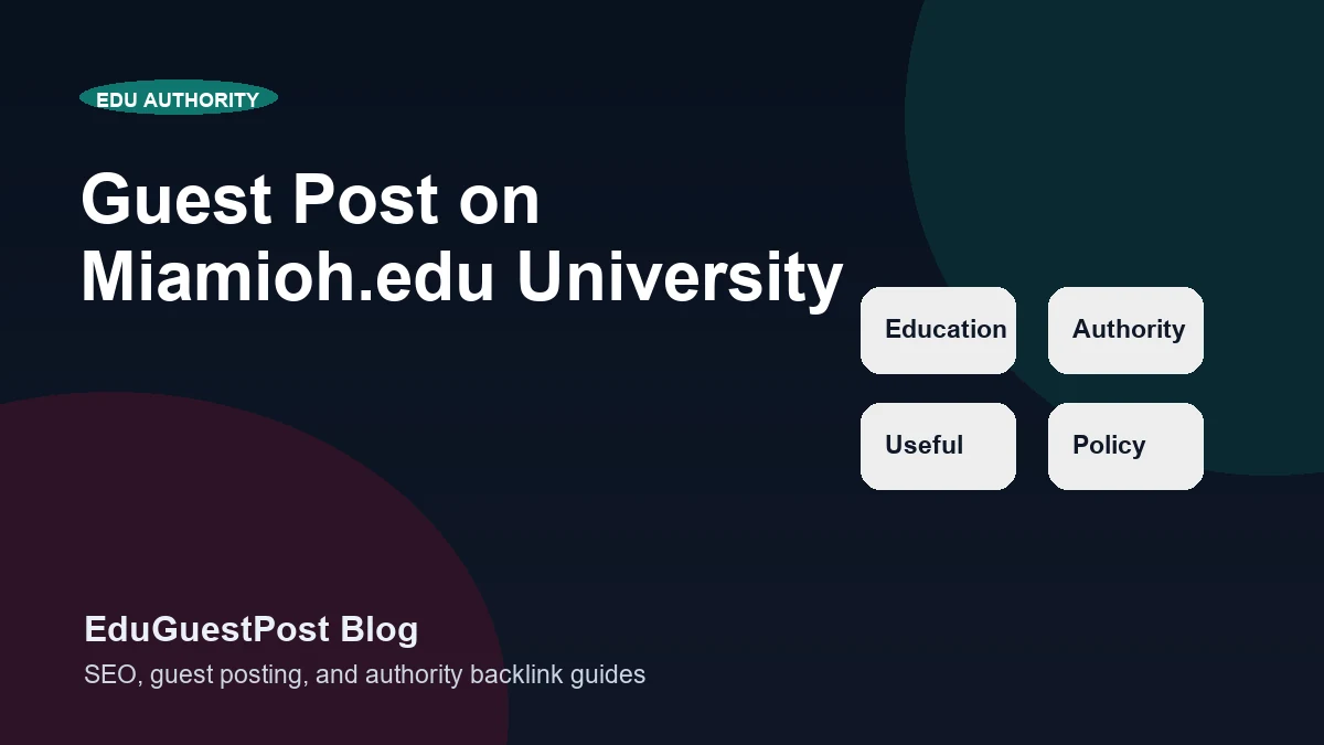 Guest Post on Miamioh.edu University - EduGuestPost blog cover visual