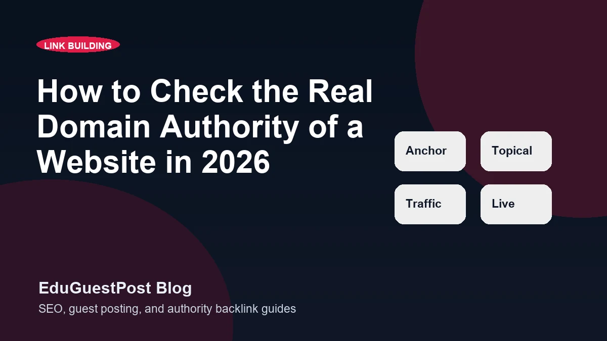 How to Check the Real Domain Authority of a Website in 2026 - EduGuestPost blog cover visual