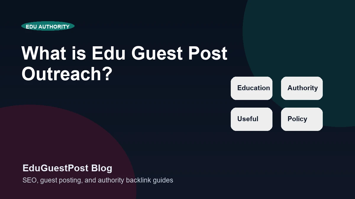 What is Edu Guest Post Outreach? - EduGuestPost blog cover visual